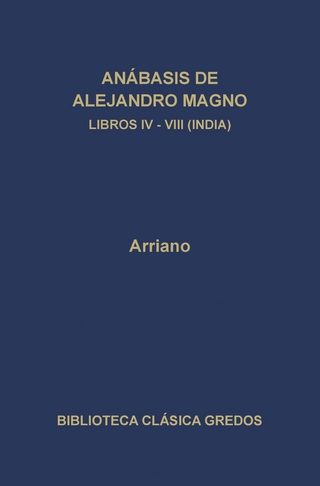 Anábasis de Alejandro Magno. Libros IV-VIII (India) - Arriano