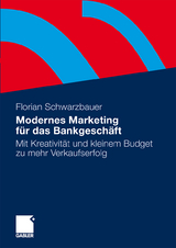 Modernes Marketing für das Bankgeschäft - Florian Schwarzbauer