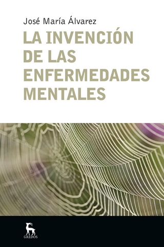 La invención de las enfermedades mentales - José María Álvarez
