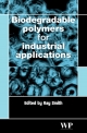 Biodegradable Polymers for Industrial Applications - Robin Smith