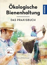 Ökologische Bienenhaltung - das Praxisbuch - Tobias Miltenberger