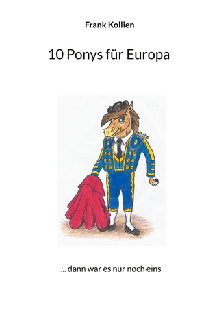 10 Ponys für Europa - Frank Kollien