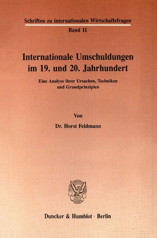 Internationale Umschuldungen im 19. und 20. Jahrhundert. - Horst Feldmann