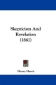 Skepticism and Revelation (1861) - Professor Henry Harris