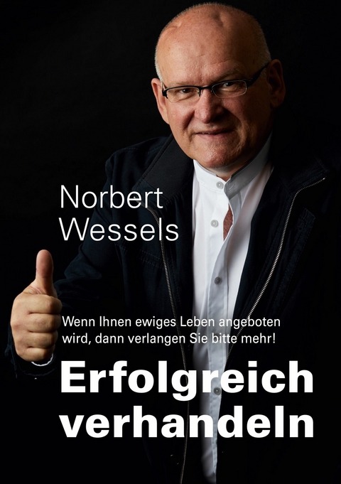 Erfolgreiches Verhandeln - Norbert Wessels