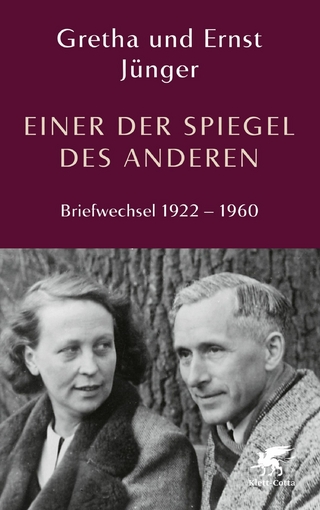 Einer der Spiegel des Anderen - Ernst Jünger; Gretha Jünger; Anja Keith; Detlev Schöttker