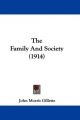 Family and Society (1914) - John Morris Gillette