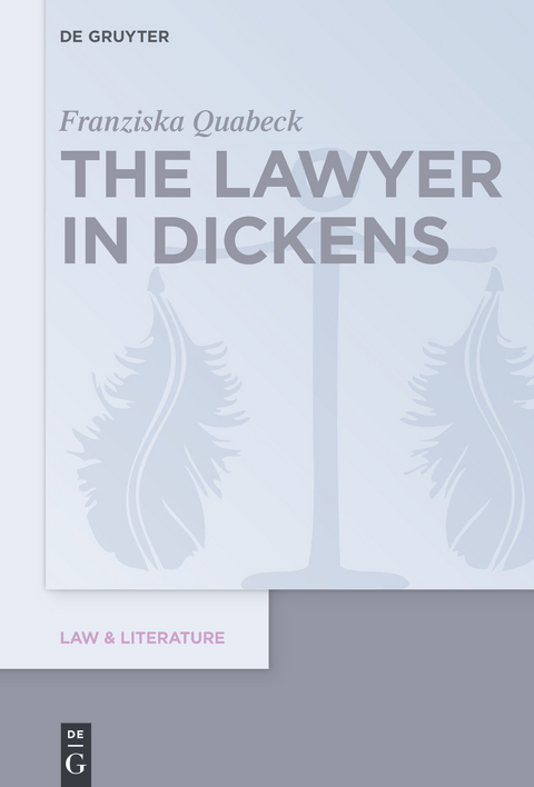 The Lawyer in Dickens -  Franziska Quabeck