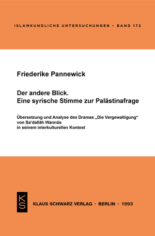 Der andere Blick: Eine syrische Stimme zur Palästinafrage (Islamkundliche Untersuchungen 172) (German Edition)