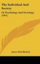 The Individual and Society: Or Psychology and Sociology (1911)