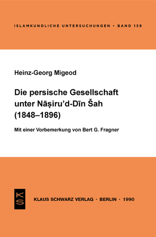 Die persische Gesellschaft unter Nasiru 'd-Din Sah (1848-1896) - Heinz-Georg Migeod