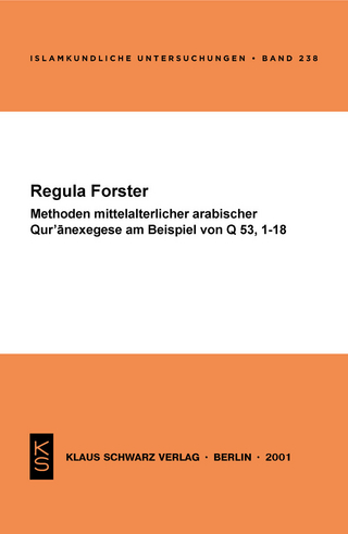 Methoden mittelalterlicher arabischer Qur'anexegese am Beispiel von Q 53, 1-18 - Regula Forster