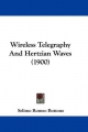 Wireless Telegraphy and Hertzian Waves (1900) - Selimo Romeo Bottone