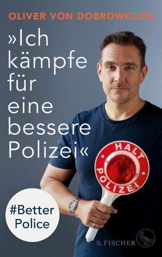 »Ich kämpfe für eine bessere Polizei« - #Better Police - Oliver von Dobrowolski