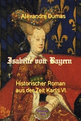 Isabelle von Bayern - Alexandre Dumas d.Ä.