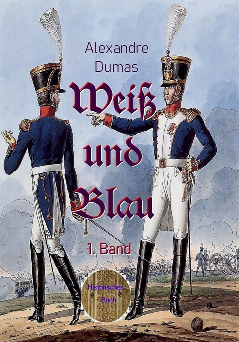 Weiß und Blau, 1. Band - Alexandre Dumas d.Ä.