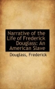 Narrative of the Life of Frederick Douglass - Douglass Frederick