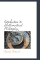 Introduction to Mathematical Philosophy (BiblioLife Reproduction)