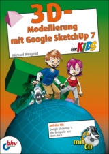 3D-Modellierung mit Google SketchUp für Kids - Michael Weigend