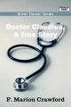 Doctor Claudius, a True Story - F Marion Crawford