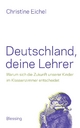 Deutschland, deine Lehrer - Christine Eichel