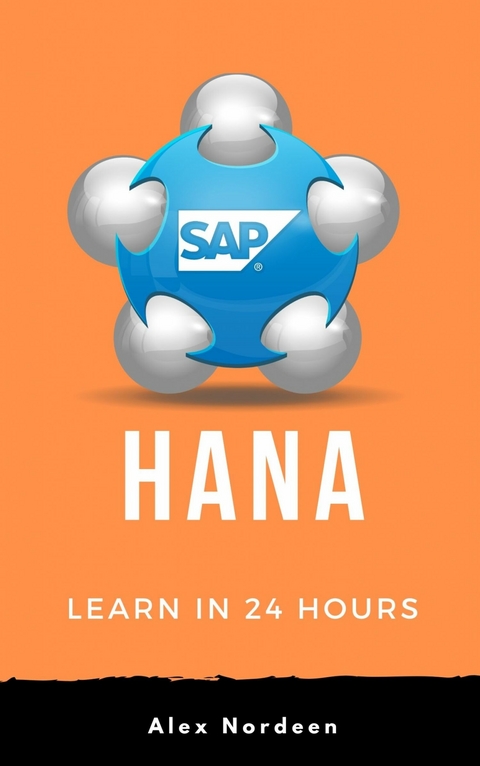 Learn HANA in 24 Hours -  Alex Nordeen