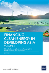 Financing Clean Energy in Developing Asia-Volume 1 -  Asian Development Bank