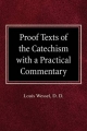 Proof Texts of the Catechism with a Practical Commentary - Louis Wessel