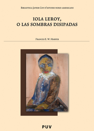 Iola Leroy, o las sombras disipadas - Varios Autores; Josep Lluís Sirera Turó; Irene Romera