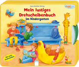 Mein lustiges Drehscheibenbuch - Im Kindergarten - Hans-Günther Döring