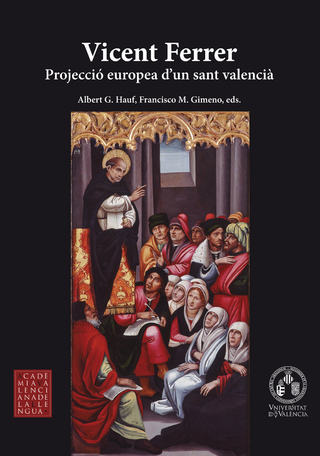 Vicent Ferrer. Projecció europea d'un sant valencià - AAVV; Albert G. Hauf Valls; Francisco M. Gimeno Blay