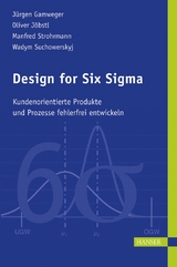 Design for Six Sigma - Jürgen Gamweger, Oliver Jöbstl, Manfred Strohrmann, Wadym Suchowerskyj
