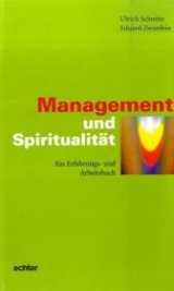 Management und Spiritualität - Ulrich Schmitz, Eduard Zwierlein