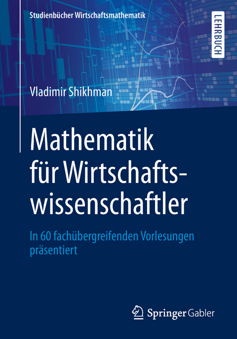 Mathematik für Wirtschaftswissenschaftler -  Vladimir Shikhman