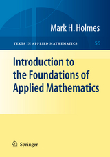 Introduction to the Foundations of Applied Mathematics - Mark H. Holmes
