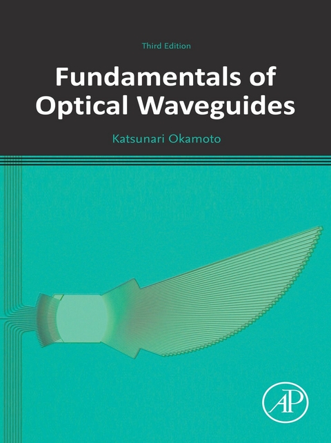 Fundamentals of Optical Waveguides -  Katsunari Okamoto