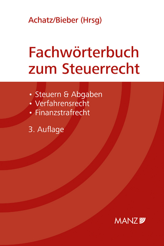 Fachwörterbuch zum Steuerrecht - Markus Achatz; Thomas Bieber