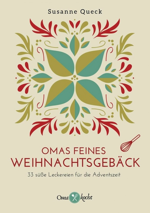 Omas feines Weihnachtsgebäck - Susanne Queck