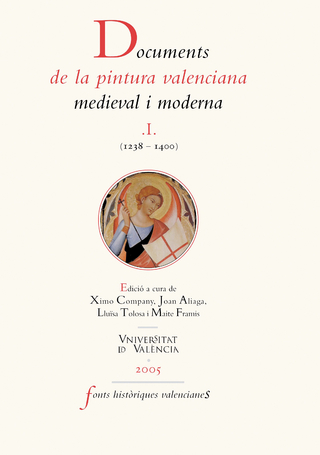 Documents de la pintura valenciana medieval i moderna I (1238-1400) - AAVV; Joan Aliaga Morell