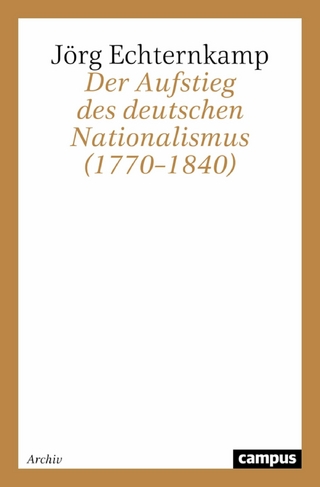 Der Aufstieg des deutschen Nationalismus (1770?1840) - Jörg Echternkamp