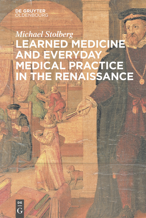 Learned Physicians and Everyday Medical Practice in the Renaissance -  Michael Stolberg