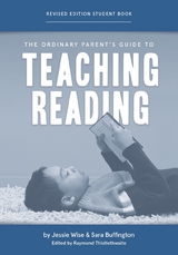 Ordinary Parent's Guide to Teaching Reading, Revised Edition Student Book -  Sara Buffington,  Jessie Wise