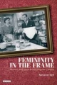 Femininity in the Frame - Melanie Bell