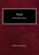 Paul: His Life and Letters William Dallmann Author