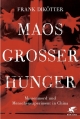 Maos Großer Hunger - Frank Dikötter