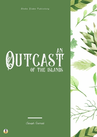 An Outcast of the Islands - Joseph Conrad; Sheba Blake; Sheba Blake