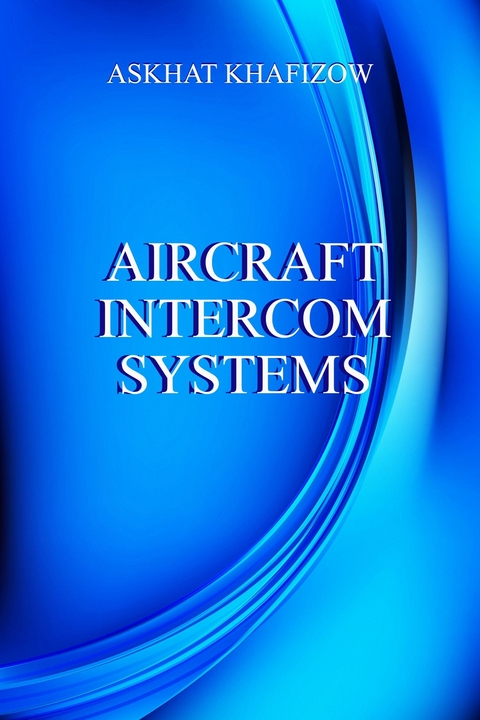 Aircraft Intercom Systems - Askhat Khafizow