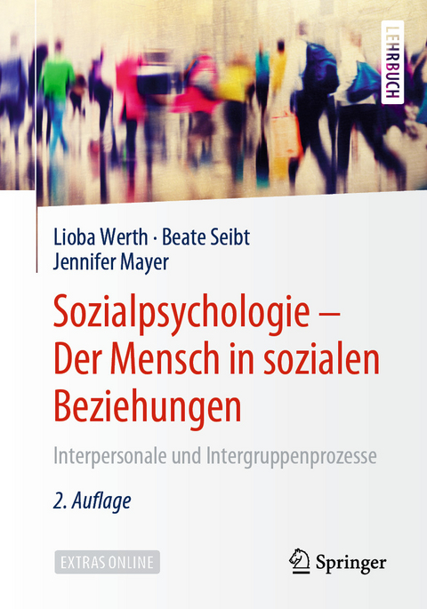 Sozialpsychologie - Der Mensch in sozialen Beziehungen -  Lioba Werth,  Beate Seibt,  Jennifer Mayer