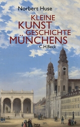 Kleine Kunstgeschichte Münchens - Norbert Huse