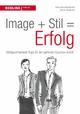 Image + Stil = Erfolg - Anke Schmidt-Hildebrand;  Dietrich Hildebrand